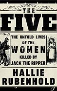 Baillie Gifford Prize-Winning Nonfiction Books - The Five: The Untold Lives of the Women Killed by Jack the Ripper by Hallie Rubenhold Baillie Gifford Prize-Winning Nonfiction Books - The Five: The Untold Lives of the Women Killed by Jack the Ripper by Hallie Rubenhold