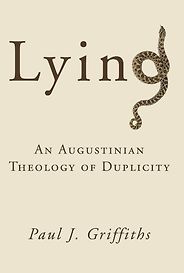 The best books on Deceit - Lying : An Augustinian Theology of Duplicity by Paul J. Griffiths