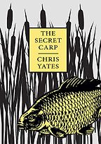 The best books on Fishing - The Secret Carp by Chris Yates The best books on Fishing - The Secret Carp by Chris Yates
