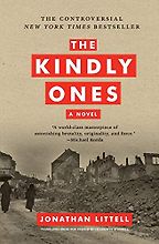 The Kindly Ones: A Novel by Jonathan Littell The Kindly Ones: A Novel by Jonathan Littell