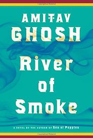 The best books on Economic History - River of Smoke by Amitav Ghosh The best books on Economic History - River of Smoke by Amitav Ghosh