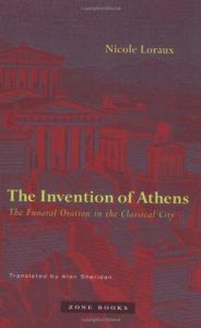 The best books on Thucydides - The Invention of Athens: The Funeral Oration in the Classical City by Nicole Loraux