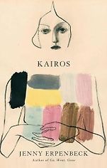 The Best Novels in Translation: The 2024 International Booker Prize Shortlist - Kairos by Jenny Erpenbeck, translated by Michael Hofmann  The Best Novels in Translation: The 2024 International Booker Prize Shortlist - Kairos by Jenny Erpenbeck, translated by Michael Hofmann