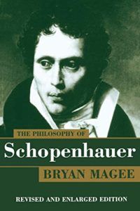 The best books on Arthur Schopenhauer - The Philosophy of Schopenhauer by Bryan Magee