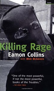 Killing Rage by Eamon Collins with Mick McGovern Killing Rage by Eamon Collins with Mick McGovern