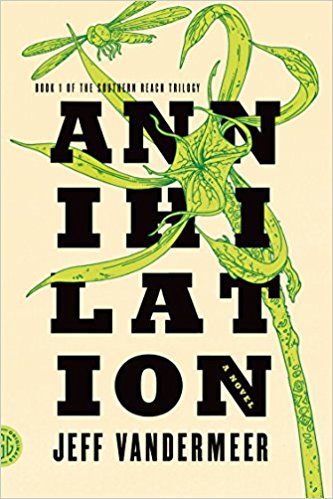 The Best Climate Change Novels - Annihilation by Jeff Vandermeer