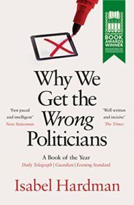 The best books on Justice and the Law - Why We Get the Wrong Politicians by Isabel Hardman