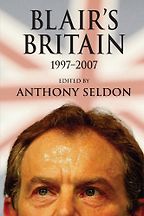 Blair's Britain by Anthony Seldon Blair's Britain by Anthony Seldon