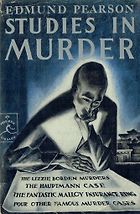 The best books on True Crime - Studies in Murder by Edmund Pearson