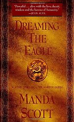 Historical Fiction Recommended by Historians - Dreaming the Eagle by Manda Scott Historical Fiction Recommended by Historians - Dreaming the Eagle by Manda Scott