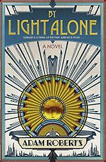 Science Fiction Classics - By Light Alone by Adam Roberts
