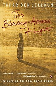 This Blinding Absence of Light by Tahar Ben Jelloun This Blinding Absence of Light by Tahar Ben Jelloun