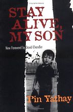 The best books on Southeast Asian Travel Literature - Stay Alive, My Son by Pin Yathay