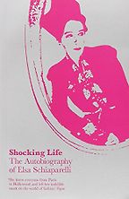 The Best Fashion Biographies - Shocking Life by Elsa Schiaparelli The Best Fashion Biographies - Shocking Life by Elsa Schiaparelli