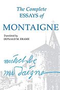 The best books on The French Revolution - The Complete Essays of Montaigne Michel de Montaigne (trans. by Donald M. Frame) The best books on The French Revolution - The Complete Essays of Montaigne Michel de Montaigne (trans. by Donald M. Frame)
