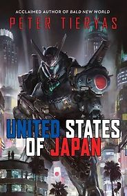 The Best of Speculative Fiction - United States of Japan by Peter Tieryas The Best of Speculative Fiction - United States of Japan by Peter Tieryas