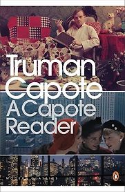 A Capote Reader by Truman Capote A Capote Reader by Truman Capote