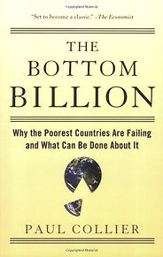 The best books on Saving the World - The Bottom Billion by Paul Collier The best books on Saving the World - The Bottom Billion by Paul Collier