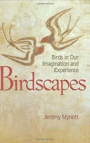 Birdscapes: Birds in Our Imagination and Experience by Jeremy Mynott Birdscapes: Birds in Our Imagination and Experience by Jeremy Mynott