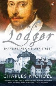 The best books on Shakespeare’s Life - The Lodger by Charles Nicholl