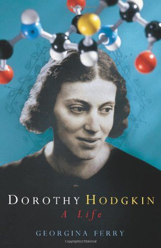 Dorothy Hodgkin by Georgina Ferry