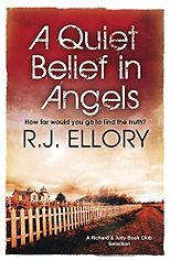 The best books on Human Dramas - A Quiet Belief In Angels by R J Ellory