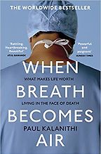 The best books on Cancer - When Breath Becomes Air by Paul Kalanithi