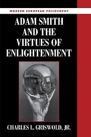Adam Smith and the Virtues of Enlightenment by Charles Griswold
