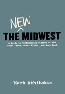 The Best of Memoir: the 2020 NBCC Autobiography Shortlist - The New Midwest by Mark Athitakis