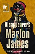 New Literary Fiction - The Disappearers: A Novel by Marlon James New Literary Fiction - The Disappearers: A Novel by Marlon James
