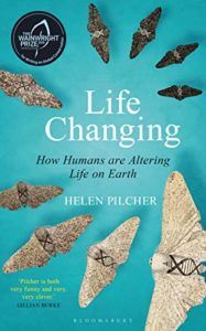 The Best Conservation Books of 2020 - Life Changing: How Humans Are Altering Life on Earth by Helen Pilcher