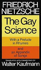 The best books on Aphorisms - The Gay Science Friedrich Nietzsche (trans. Walter Kaufmann)
