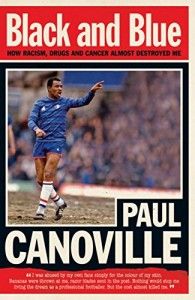 The best books on Football - Black and Blue by Paul Canoville