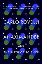 Anaximander and the Nature of Science by Carlo Rovelli