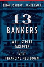 The best books on Inequality - 13 Bankers by James Kwak & Simon Johnson The best books on Inequality - 13 Bankers by James Kwak & Simon Johnson