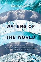 The Best Science Books of 2019 - Waters of the World by Sarah Dry The Best Science Books of 2019 - Waters of the World by Sarah Dry