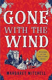 Gone with the Wind by Margaret Mitchell Gone with the Wind by Margaret Mitchell