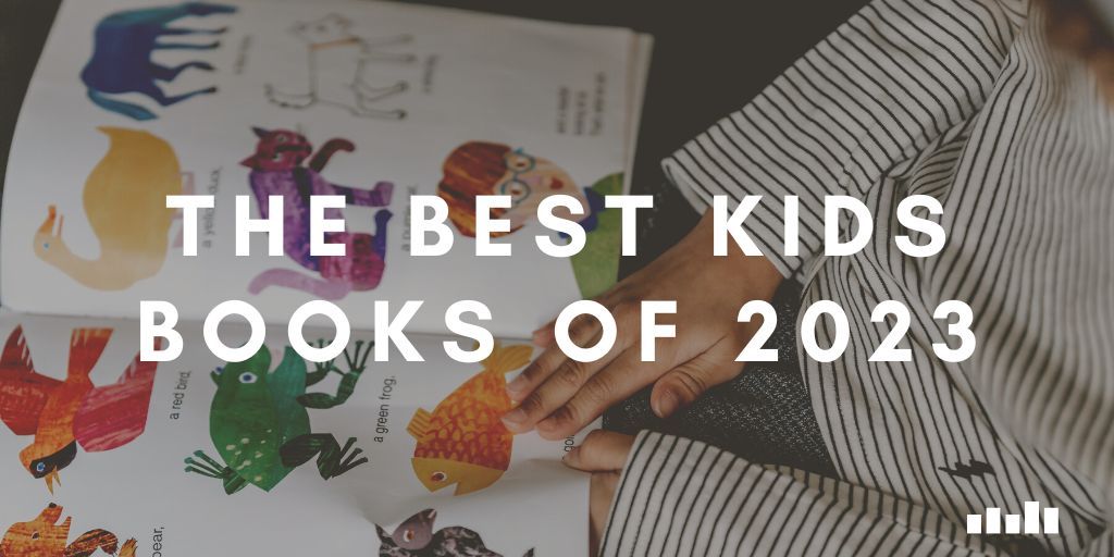 Best Kids' Books of 2023 - Five Books Expert Recommendations