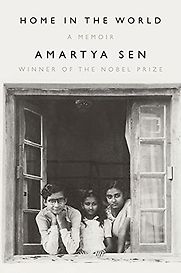 Home in the World: A Memoir by Amartya Sen Home in the World: A Memoir by Amartya Sen