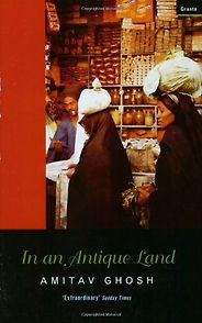 The best books on Indian Journeys - In an Antique Land by Amitav Ghosh The best books on Indian Journeys - In an Antique Land by Amitav Ghosh