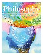 The Best Philosophy Books for 8-13 Year Olds - Philosophy: A Visual Encyclopedia 