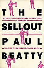 The Sellout by Paul Beatty The Sellout by Paul Beatty