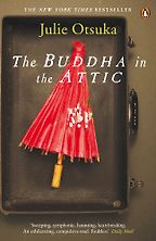 The Buddha in the Attic by Julie Otsuka The Buddha in the Attic by Julie Otsuka