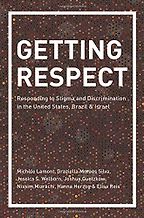 Getting Respect: Responding to Stigma and Discrimination in the United States, Brazil, and Israel by Michèle Lamont Getting Respect: Responding to Stigma and Discrimination in the United States, Brazil, and Israel by Michèle Lamont
