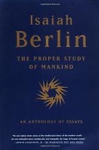 The best books on The Leaderless Revolution - The Proper Study of Mankind by Isaiah Berlin
