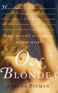 The best books on Dutch Women (and Happiness) - On Blondes by Joanna Pitman