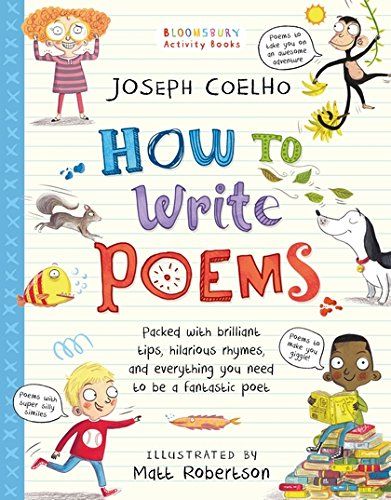 How to Write Poems Joseph Coelho and illustrated by Matt Robertson