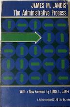 The best books on The Administrative State - The Administrative Process by Jason M. Landis The best books on The Administrative State - The Administrative Process by Jason M. Landis