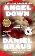 Pulitzer Prize-Winning Novels - Angel Down: A Novel by Daniel Kraus Pulitzer Prize-Winning Novels - Angel Down: A Novel by Daniel Kraus