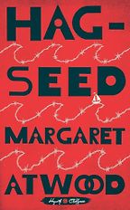 Hag-Seed: A Novel by Margaret Atwood Hag-Seed: A Novel by Margaret Atwood